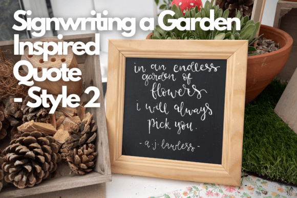 Download Signwriting a Garden Inspired Quote - Style 2 - Inspired Collection